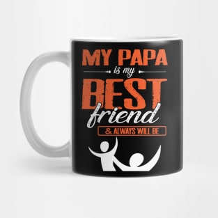 My Papa Is My Best Friend And Always Will Be Grandpa Father Mug